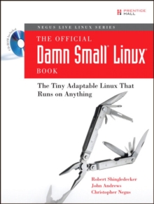 The Official Damn Small Linux Book : The Tiny Adaptable Linux That Runs on Anything, Mixed media product Book The Official Damn Small Linux Book : The Tiny Adaptable Linux That Runs on Anything, Mixed media product Book