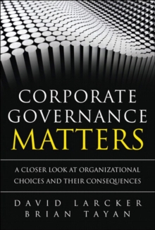 Corporate Governance Matters : A Closer Look at Organizational Choices and Their Consequences