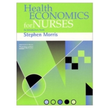 Health Economics for Nurses : Intro Guide, Paperback Book Health Economics for Nurses : Intro Guide, Paperback Book