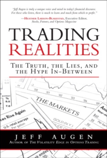 Trading Realities : The Truth, the Lies, and the Hype In-Between