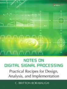 Notes on Digital Signal Processing : Practical Recipes for Design, Analysis and Implementation, Portable Documents