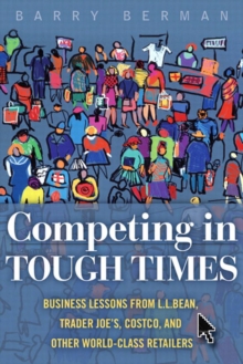 Competing in Tough Times : Business Lessons from L.L.Bean, Trader Joe's, Costco, and Other World-Class Retailers, Portable Documents