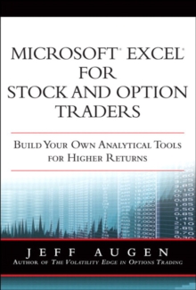 Microsoft Excel for Stock and Option Traders : Build Your Own Analytical Tools for Higher Returns