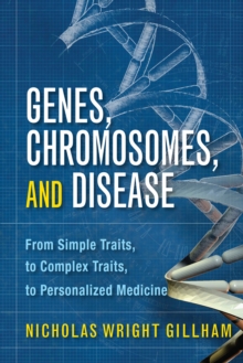 Genes, Chromosomes, and Disease : From Simple Traits, to Complex Traits, to Personalized Medicine