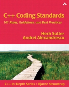 C++ Coding Standards : 101 Rules, Guidelines, and Best Practices