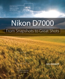 Nikon D7000 : From Snapshots to Great Shots