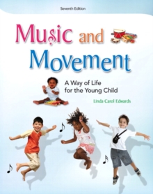 Music and Movement : A Way of Life for the Young Child, Paperback / softback Book Music and Movement : A Way of Life for the Young Child, Paperback / softback Book