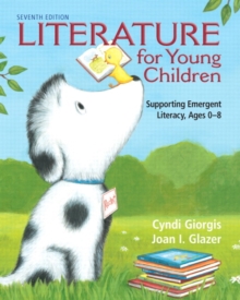 Literature for Young Children : Supporting Emergent Literacy, Ages 0-8, Paperback / softback Book Literature for Young Children : Supporting Emergent Literacy, Ages 0-8, Paperback / softback Book