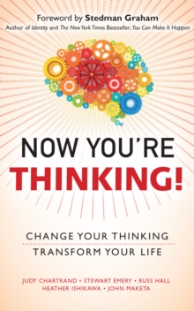 Now You're Thinking! : Change Your Thinking...Transform Your Life