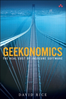 Geekonomics : The Real Cost of Insecure Software