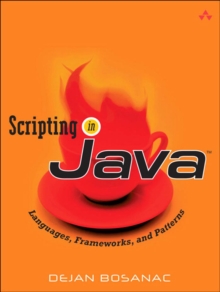 Scripting in Java : Languages, Frameworks, and Patterns