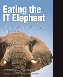 Eating the IT Elephant : Moving from Greenfield Development to Brownfield