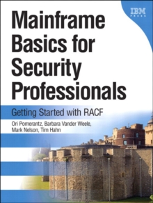 Mainframe Basics for Security Professionals : Getting Started with RACF