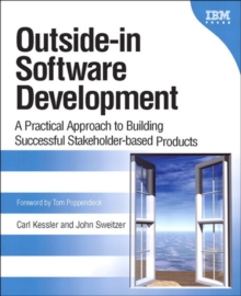 Outside-in Software Development : A Practical Approach to Building Successful Stakeholder-based Products