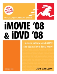 iMovie 08 and iDVD 08 for Mac OS X : Visual QuickStart Guide