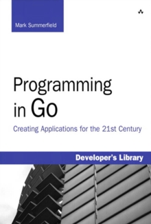 Programming in Go : Creating Applications for the 21st Century