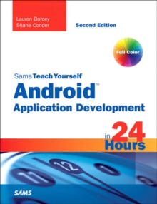 Sams Teach Yourself Android Application Development in 24 Hours