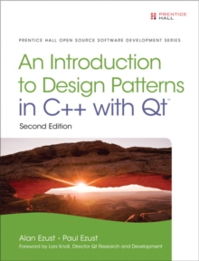 Introduction to Design Patterns in C++ with Qt, Hardback Book Introduction to Design Patterns in C++ with Qt, Hardback Book