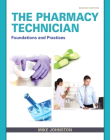 The Pharmacy Technician : Foundations and Practice, Paperback / softback Book The Pharmacy Technician : Foundations and Practice, Paperback / softback Book