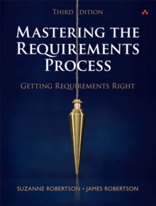 Mastering the Requirements Process : Getting Requirements Right