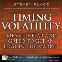 Timing Volatility : Measure Fear and Greed to Get an Edge in the Market