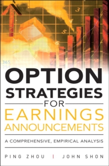 Option Strategies for Earnings Announcements : A Comprehensive, Empirical Analysis