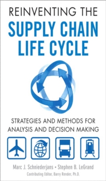 Reinventing the Supply Chain Life Cycle : Strategies and Methods for Analysis and Decision Making