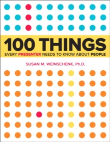 100 Things Every Presenter Needs to Know About People