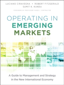 Operating in Emerging Markets : A Guide to Management and Strategy in the New International Economy