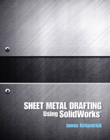 Sheet Metal Drafting Using SolidWorks (2-downloads)