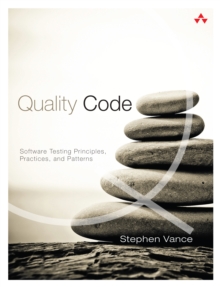 Quality Code : Software Testing Principles, Practices, and Patterns