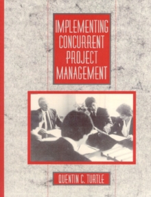 Implementing Concurrent Project Management, Paperback / softback Book Implementing Concurrent Project Management, Paperback / softback Book