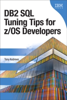 DB2 SQL Tuning Tips for z/OS Developers, Paperback / softback Book DB2 SQL Tuning Tips for z/OS Developers, Paperback / softback Book