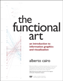 Functional Art, The : An introduction to information graphics and visualization