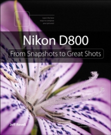 Nikon D800 : From Snapshots to Great Shots