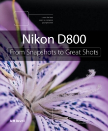 Nikon D800 : From Snapshots to Great Shots