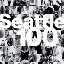 Seattle 100 : Portrait of a City