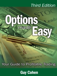 Options Made Easy : Your Guide to Profitable Trading