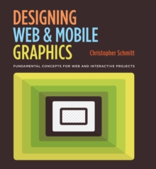 Designing Web and Mobile Graphics : Fundamental concepts for web and interactive projects