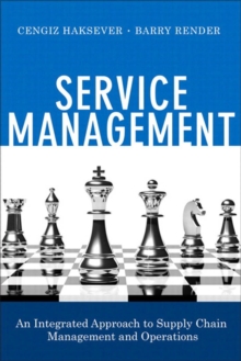 Service Management : An Integrated Approach to Supply Chain Management and Operations