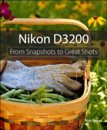 Nikon D3200 : From Snapshots to Great Shots