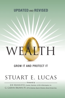 Wealth : Grow It and Protect It, Updated and Revised