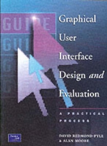 Graphical User Interface Design and Evaluation (GUIDE) : A Practical Process, Paperback Book Graphical User Interface Design and Evaluation (GUIDE) : A Practical Process, Paperback Book