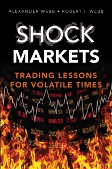 Shock Markets : Trading Lessons for Volatile Times