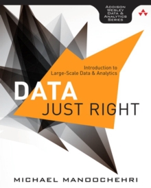 Data Just Right : Introduction to Large-Scale Data & Analytics