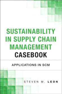 Sustainability in Supply Chain Management Casebook : Applications in SCM