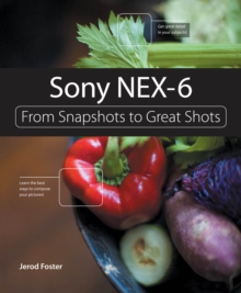 Sony NEX-6 : From Snapshots to Great Shots