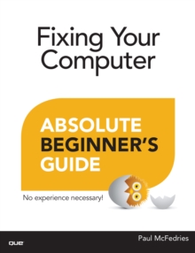 Fixing Your Computer Absolute Beginner's Guide