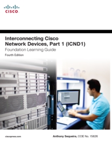 Interconnecting Cisco Network Devices, Part 1 (ICND1) Foundation Learning Guide