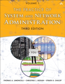 Practice of System and Network Administration, The : Volume 1: DevOps and other Best Practices for Enterprise IT